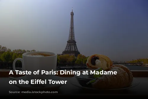 A Taste of Paris: Dining at Madame Brasserie on the Eiffel Tower