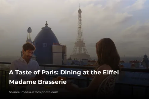 A Taste of Paris: Dining at the Eiffel Tower's Madame Brasserie