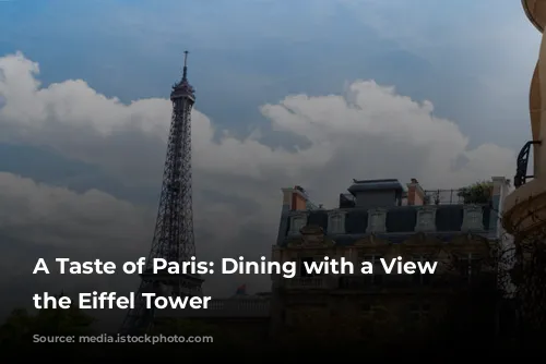 A Taste of Paris: Dining with a View of the Eiffel Tower