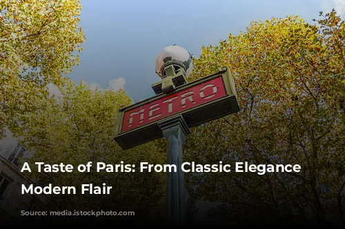 A Taste of Paris: From Classic Elegance to Modern Flair