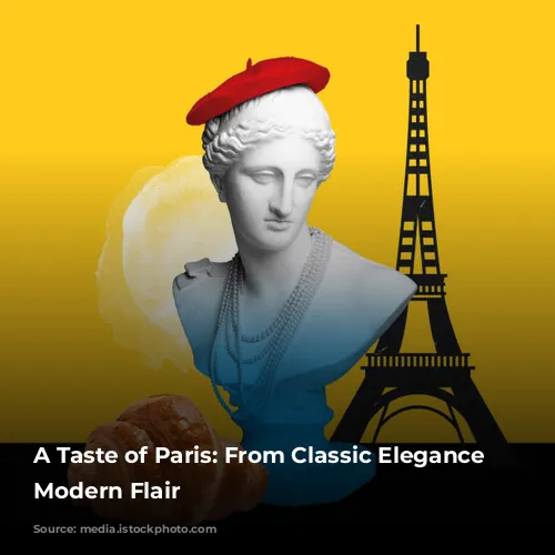 A Taste of Paris: From Classic Elegance to Modern Flair