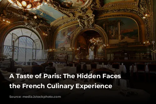 A Taste of Paris: The Hidden Faces Behind the French Culinary Experience