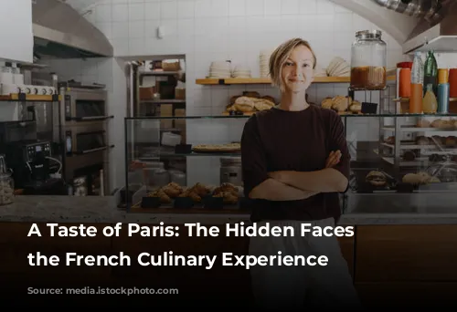 A Taste of Paris: The Hidden Faces Behind the French Culinary Experience