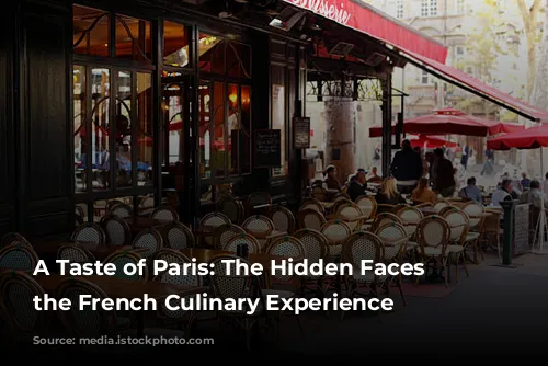 A Taste of Paris: The Hidden Faces Behind the French Culinary Experience