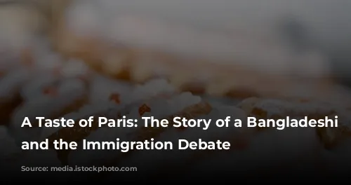 A Taste of Paris: The Story of a Bangladeshi Chef and the Immigration Debate