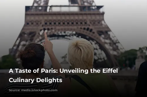 A Taste of Paris: Unveiling the Eiffel Tower's Culinary Delights