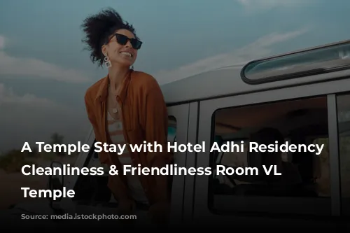 A Temple Stay with Hotel Adhi Residency - Cleanliness & Friendliness Room VL Varadaraja Temple