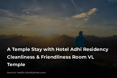 A Temple Stay with Hotel Adhi Residency - Cleanliness & Friendliness Room VL Varadaraja Temple