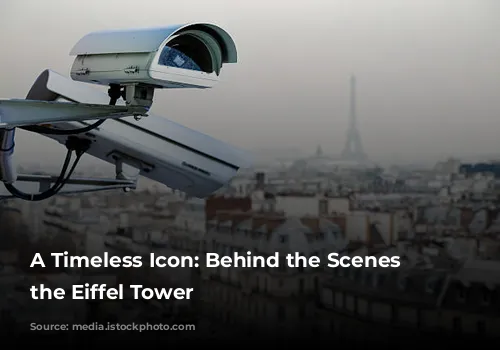 A Timeless Icon:  Behind the Scenes of the Eiffel Tower