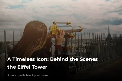 A Timeless Icon:  Behind the Scenes of the Eiffel Tower