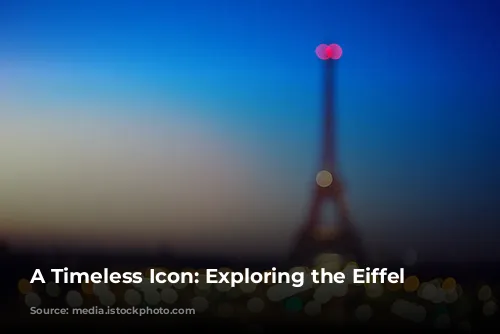 A Timeless Icon: Exploring the Eiffel Tower