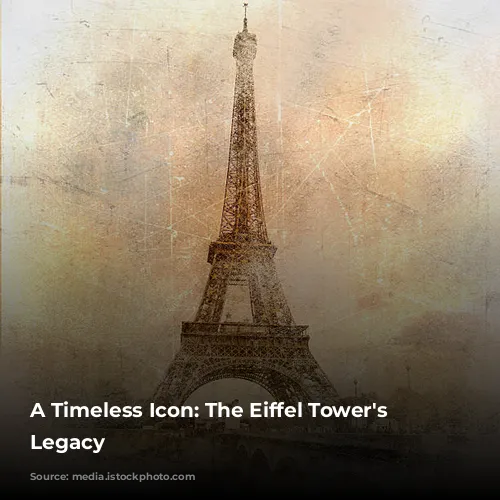 A Timeless Icon: The Eiffel Tower's Enduring Legacy