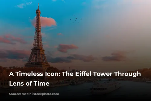 A Timeless Icon: The Eiffel Tower Through the Lens of Time