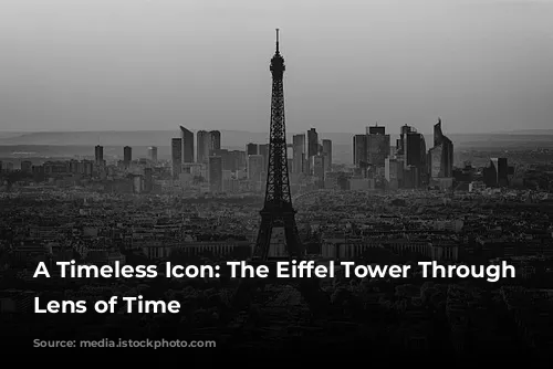 A Timeless Icon: The Eiffel Tower Through the Lens of Time