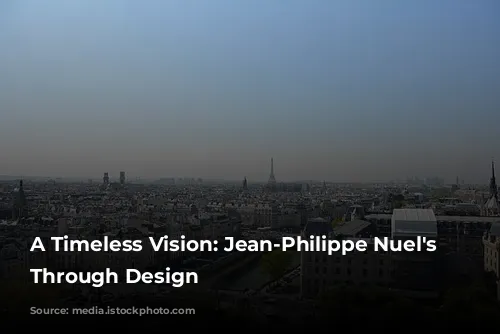 A Timeless Vision: Jean-Philippe Nuel's Journey Through Design