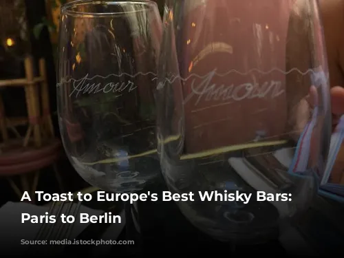 A Toast to Europe's Best Whisky Bars: From Paris to Berlin