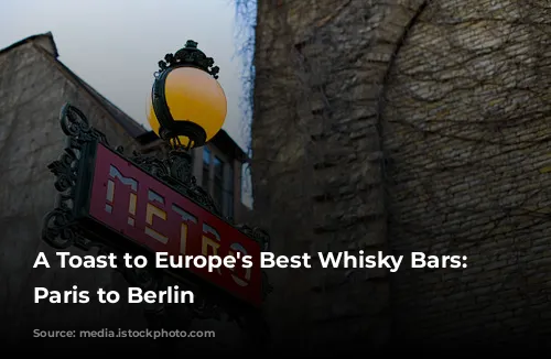 A Toast to Europe's Best Whisky Bars: From Paris to Berlin