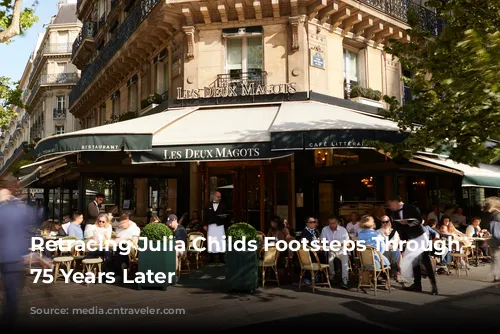 Retracing Julia Childs Footsteps Through Paris 75 Years Later