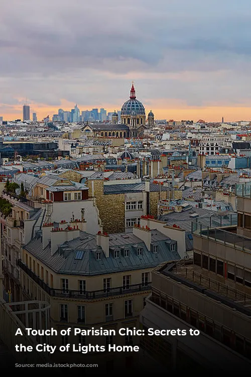 A Touch of Parisian Chic: Secrets to Bringing the City of Lights Home