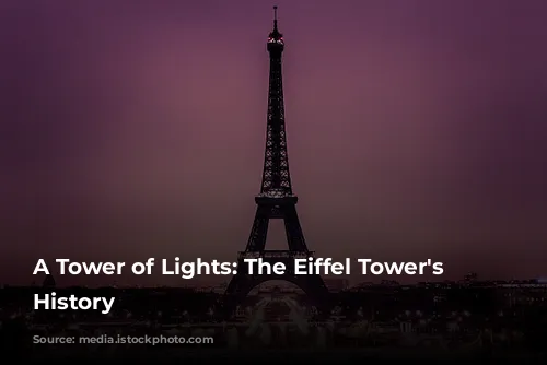 A Tower of Lights: The Eiffel Tower's Illuminating History