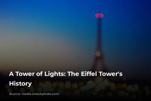 A Tower of Lights: The Eiffel Tower's Illuminating History