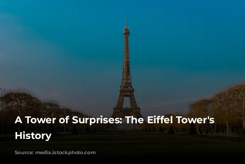 A Tower of Surprises: The Eiffel Tower's Hidden History