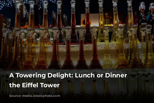 A Towering Delight: Lunch or Dinner at the Eiffel Tower