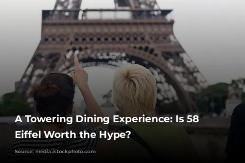 A Towering Dining Experience: Is 58 Tour Eiffel Worth the Hype?