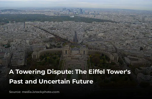 A Towering Dispute: The Eiffel Tower's Troubled Past and Uncertain Future