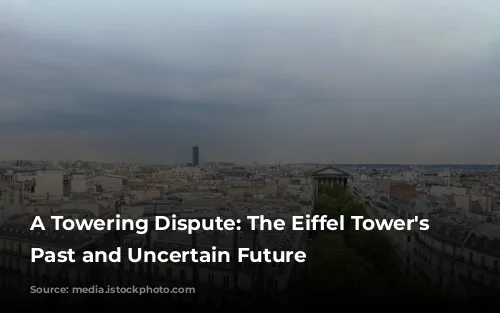 A Towering Dispute: The Eiffel Tower's Troubled Past and Uncertain Future