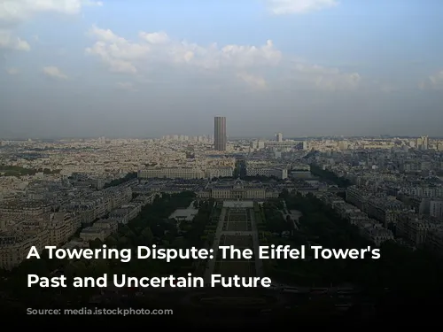 A Towering Dispute: The Eiffel Tower's Troubled Past and Uncertain Future