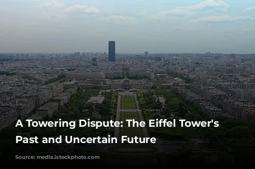 A Towering Dispute: The Eiffel Tower's Troubled Past and Uncertain Future