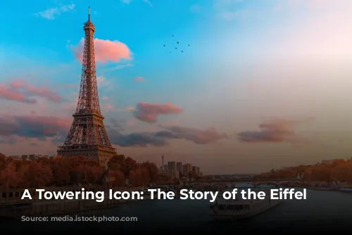 A Towering Icon: The Story of the Eiffel Tower