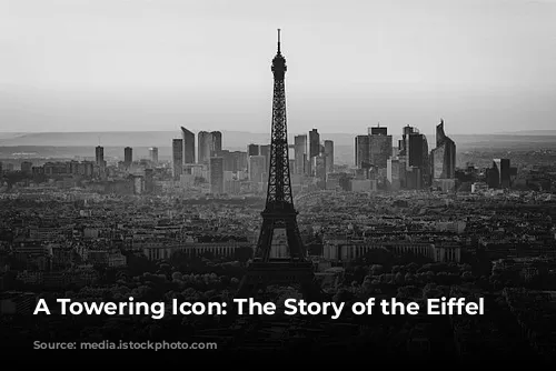 A Towering Icon: The Story of the Eiffel Tower