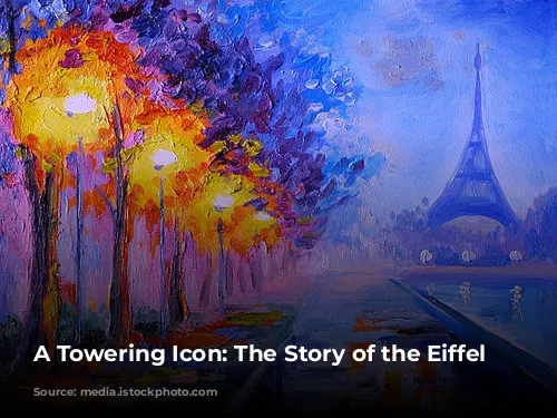 A Towering Icon: The Story of the Eiffel Tower