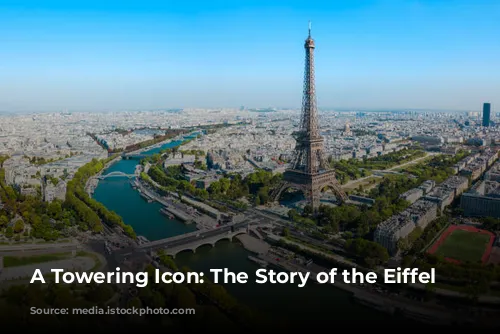 A Towering Icon: The Story of the Eiffel Tower