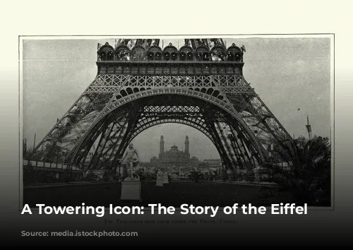 A Towering Icon: The Story of the Eiffel Tower