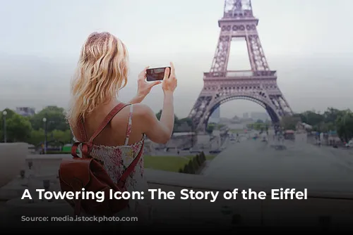 A Towering Icon: The Story of the Eiffel Tower