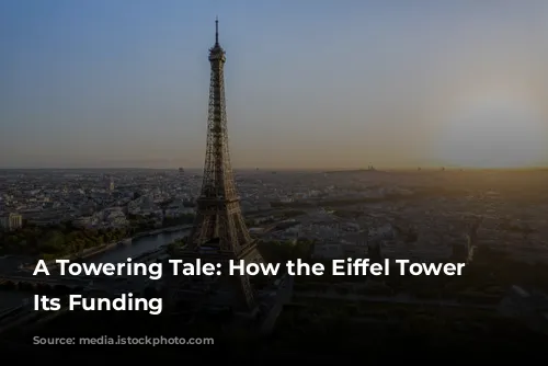 A Towering Tale: How the Eiffel Tower Got Its Funding