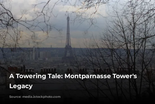 A Towering Tale: Montparnasse Tower's Unwelcome Legacy