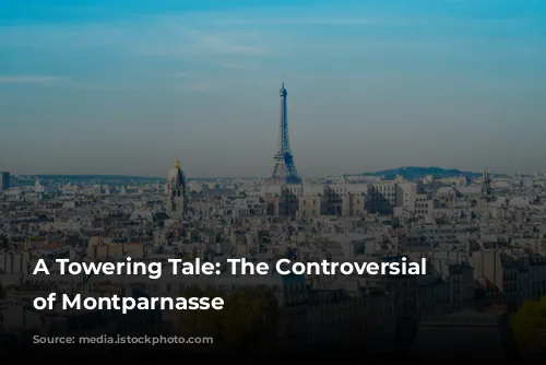 A Towering Tale: The Controversial History of Montparnasse