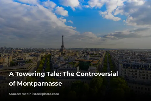 A Towering Tale: The Controversial History of Montparnasse