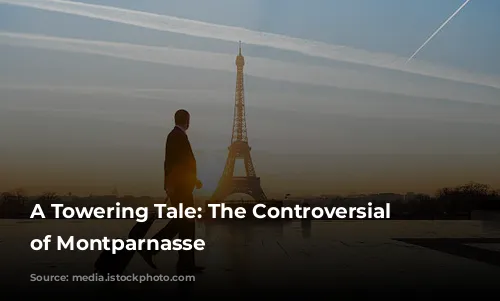 A Towering Tale: The Controversial History of Montparnasse