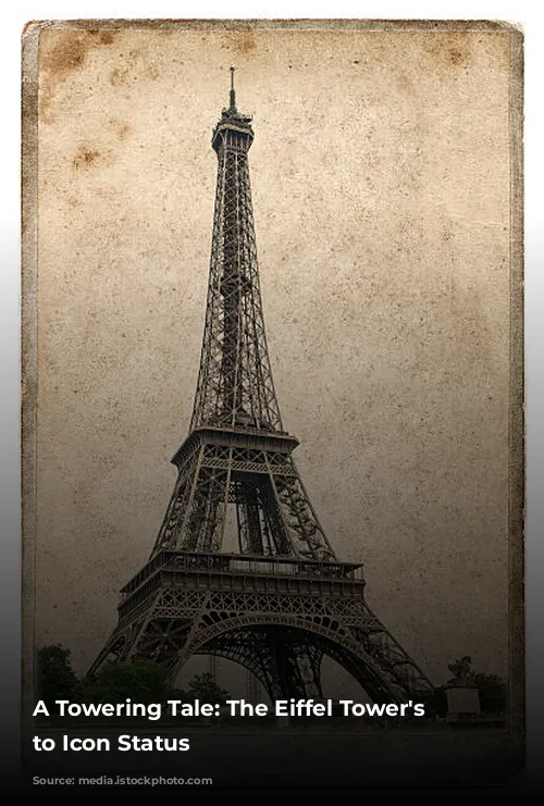 A Towering Tale: The Eiffel Tower's Rise to Icon Status