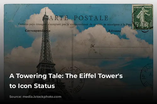 A Towering Tale: The Eiffel Tower's Rise to Icon Status