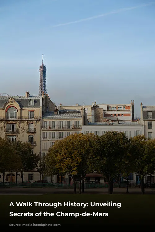 A Walk Through History: Unveiling the Secrets of the Champ-de-Mars