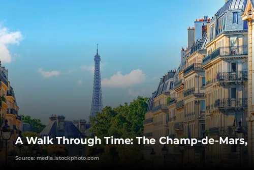 A Walk Through Time: The Champ-de-Mars, Paris