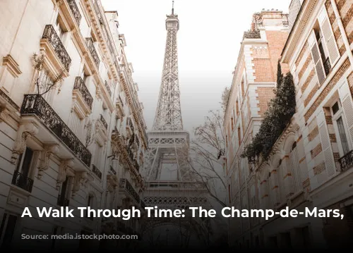 A Walk Through Time: The Champ-de-Mars, Paris