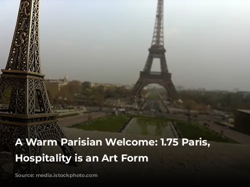 A Warm Parisian Welcome: 1.75 Paris, Where Hospitality is an Art Form