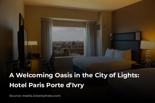 A Welcoming Oasis in the City of Lights: Comfort Hotel Paris Porte d’Ivry